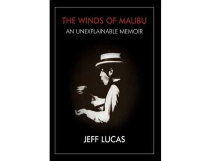 Livro The Winds of Malibu: An Unexplainable Memoir Jeff Lucas (Inglês)