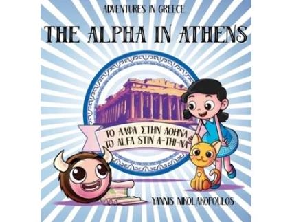 Livro The Alpha in Athens: Adventures in Greece (Sofia and the Grammatakia) Yannis Nikololakopoulos (Inglês)