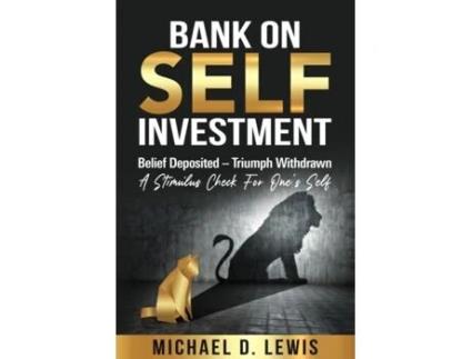 Livro BANK ON SELF-INVESTMENT Belief Deposited-Triumph Withdrawn: A Stimulus Check for One’s Self Michael Dane Lewis (Inglês)