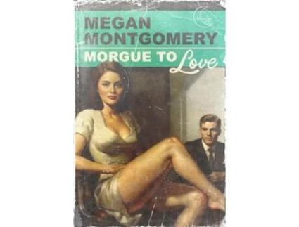 Livro Morgue to Love de Megan Montgomery (Inglês)