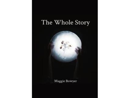 Livro The Whole Story Maggie Bowyer (Inglês)