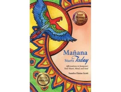 Livro Manana Starts Today: Affirmations to Jumpstart Your Heart, Mind, and Soul Sandra Elaine Scott (Inglês)