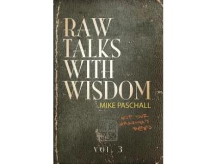 Livro Raw Talks With Wisdom: Not Your Grandma's Devo - Volume 3 (July, August, September) Michael Dean Paschall (Inglês)