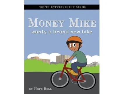 Livro Money Mike Wants a Brand New Bike (Youth Entrepreneur Series) Hope Bell (Inglês)
