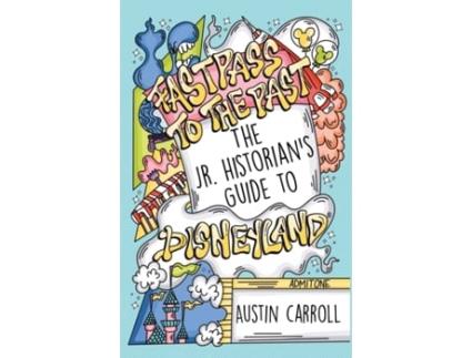 Livro Fastpass to the Past: The Jr. Historian's Guide to Disneyland Austin Carroll (Inglês)