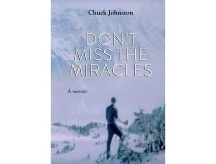 Livro Don't Miss the Miracles: A Memoir Chuck Johnston (Inglês)