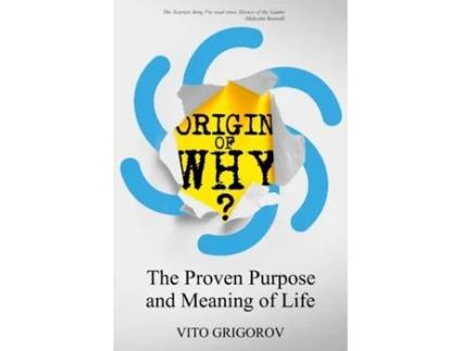 Livro Origin of Why: The Proven Purpose and Meaning of Life Vito Grigorov (Inglês)