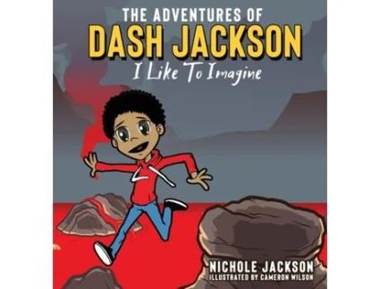 Livro The Adventures of Dash Jackson: I Like To Imagine Nichole S Jackson (Inglês)