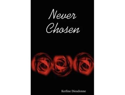 Livro Never Chosen Kerline Dieudonne (Inglês)