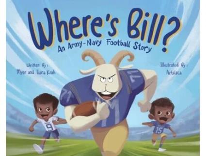 Livro Wheres Bill? An Army Navy Football Story de Myer M Krah e Tiana M Krah (Inglês - Capa Dura)