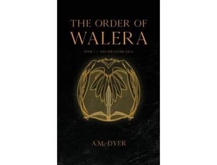 Livro The Order of Walera: Book 1 in the Ash and Stone Saga A M Dyer (Inglês)