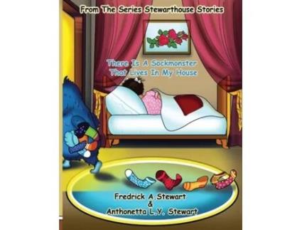 Livro There Is A Sockmonster That Lives In My House: From The Series Stewarthouse Stories Fredrick A Stewart, Anthonetta L.Y Stewart (Inglês)