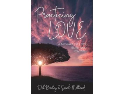 Livro Practicing Love: A Message Of Love, Hope, And Renewal Paperback Melland, Sarah et al. (Inglês)