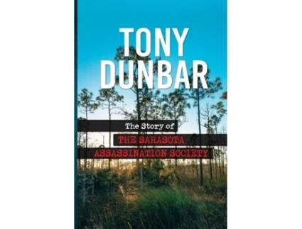 Livro The Story of the Sarasota Assassination Society Tony Dunbar (Inglês)