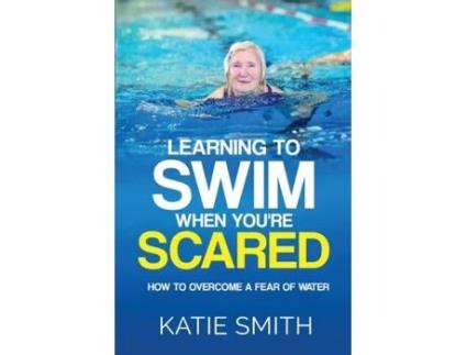 Livro Learning To Swim When You're Scared: How To Overcome A Fear Of Water Katie Smith (Inglês)