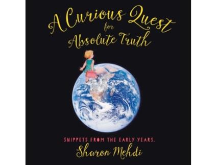Livro A Curious Quest for Absolute Truth: Snippets from the Early Years Sharon Mehdi (Inglês)