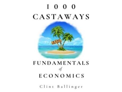 Livro 1000 Castaways: Fundamentals of Economics Clint Ballinger (Inglês)