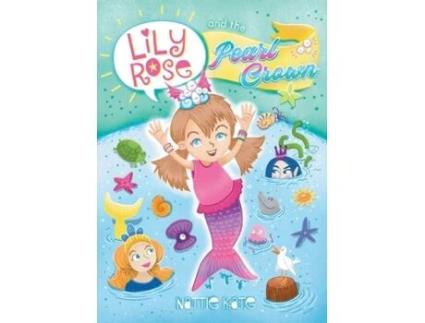 Livro Lily Rose and the Pearl Crown: Book 1 of The Adventures of Lily Rose series (1) Nattie Kate Mason (Inglês)