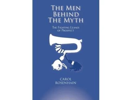 Livro The Men Behind the Myth: The Fighting Leanes of Prospect Carol Rosenhain (Inglês)