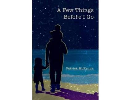 Livro A Few Things Before I Go Patrick McKenna (Inglês)