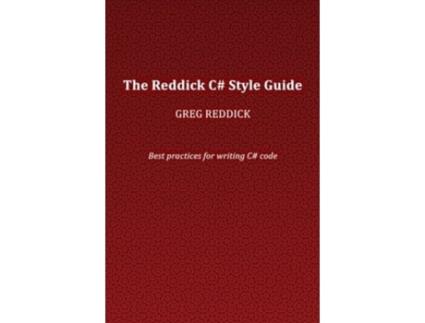 Livro The Reddick C# Style Guide: Best practices for writing C# code Greg Reddick (Inglês)