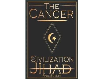 Livro The Cancer of Civilization Jihad Paul Sutliff (Inglês)