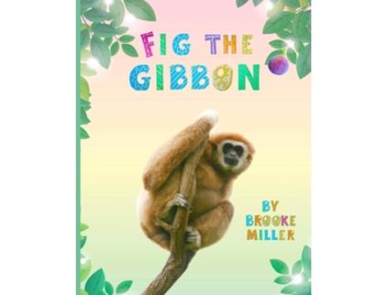 Livro Fig the Gibbon Brooke Miller (Inglês)