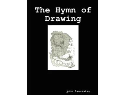 Livro The Hymn of Drawing John Lancaster (Inglês)