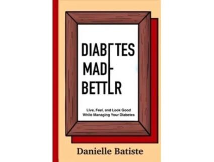 Livro Diabetes Made Better Danielle M Batiste (Inglês)