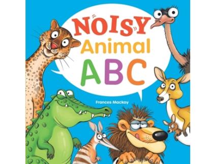 Livro Noisy Animal ABC Frances Mackay (Inglês)