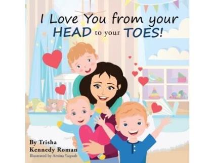 Livro I Love You from Your Head to Your Toes Trisha Kennedy Roman (Inglês)