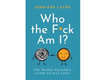 Livro Who the F*ck Am I?: The People Pleaser's Guide to Self-Love Jennifer Layer (Inglês)