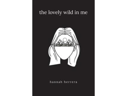 Livro The Lovely Wild in Me Hannah Herrera (Inglês)