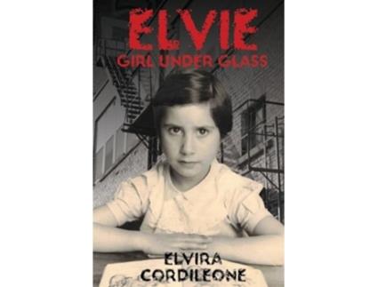 Livro Elvie, Girl Under Glass de Elvira Cordileone (Inglês)