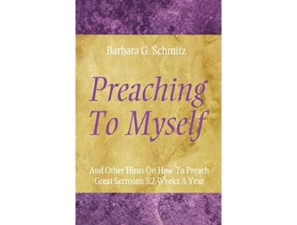 Livro Preaching To Myself Barbara G. Schmitz (Inglês)