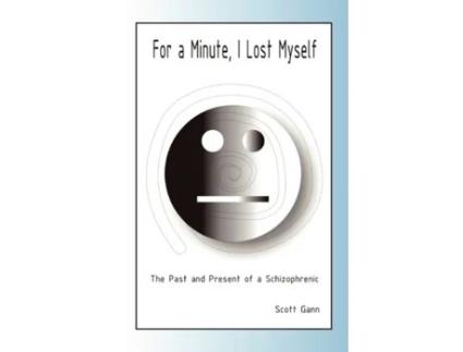 Livro For A Minute, I Lost Myself: The Past and Present of a Schizophrenic Scott Gann (Inglês)