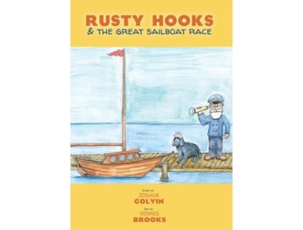 Livro Rusty Hooks & The Great Sailboat Race Joshua C Colvin (Inglês)