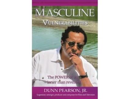 Livro Masculine Vulnerabilities: the POWER of an inner man revealed Dunn Pearson (Inglês)
