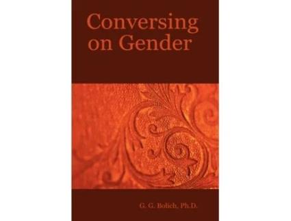 Livro Conversing on Gender Ph. D. G. G. Bolich (Inglês)