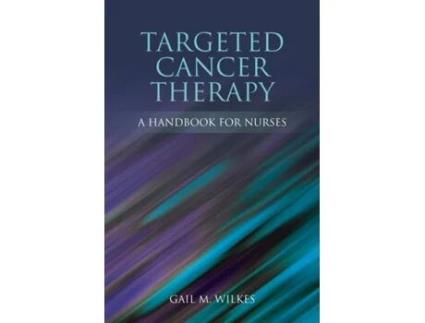 Livro Targeted Cancer Therapy: A Handbook for Nurses: A Handbook for Nurses Gail M. Wilkes (Inglês)