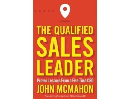 Livro The Qualified Sales Leader: Proven Lessons from a Five Time CRO John McMahon (Inglês)