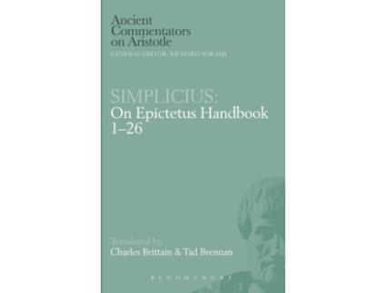 Livro Simplicius: On Epictetus Handbook 1-26 (Ancient Commentators on Aristotle) Charles Brittain, Tad Brennan (Inglês)