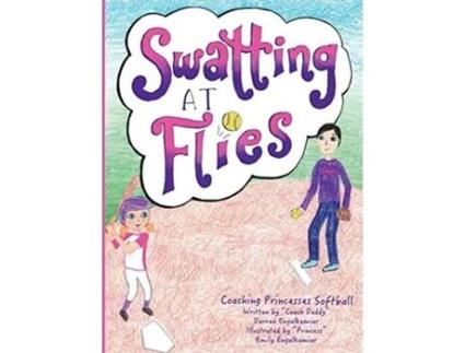 Livro Swatting at Flies: Coaching Princesses Softball (1) Darren Engelkemier (Inglês)