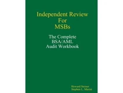 Livro Independent Review for MSBs - The Complete BSA/AML Audit Workbook Howard Steiner, Stephen L. Marini (Inglês)