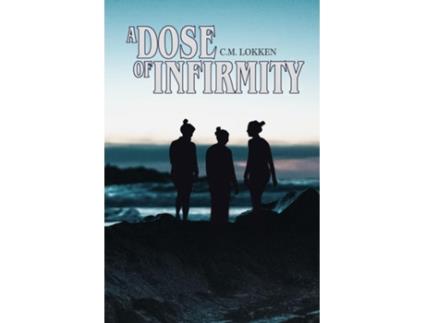 Livro A Dose of Infirmity de CM Lokken (Inglês)