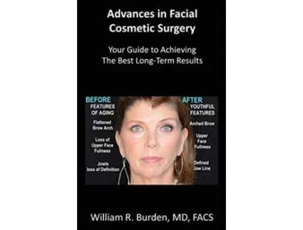 Livro Advances in Facial Cosmetic Surgery: Your Guide to Achieving the Best Long-Term Results William R. Burden (Inglês)