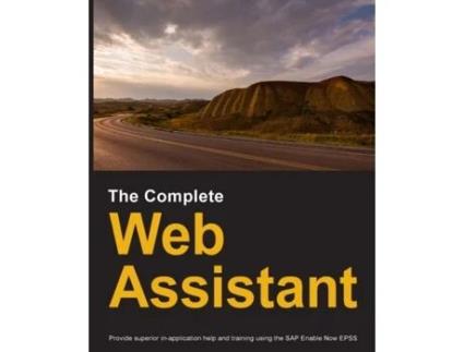Livro The Complete Web Assistant: Provide in-application help and training using the SAP Enable Now EPSS Dirk Manuel (Inglês)