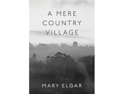 Livro A Mere Country Village: Bridgetown 1868-2018 Celebrating 150 years Mary Elgar (Inglês)