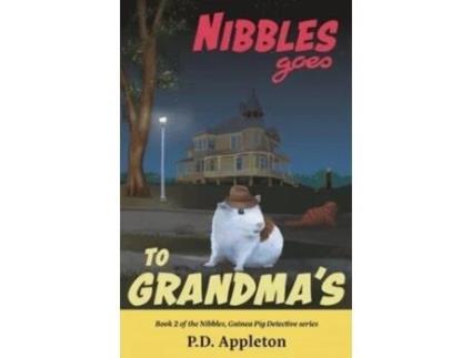 Livro Nibbles Goes to Grandma's (Nibbles, Guinea Pig Detective) P D Appleton (Inglês)