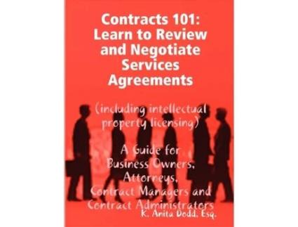 Livro Contracts 101: Learn to Review and Negotiate Services Agreements (including intellectual property licensing) Esq. K. Anita Dodd (Inglês)